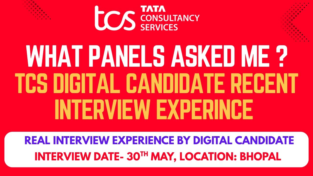 TCS Digital Candidate Interview Experience | 30th May Bhopal | Real Questions asked by the Panels