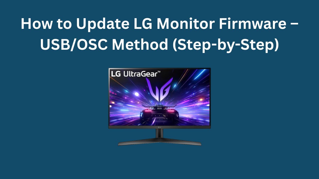 Как обновить прошивку монитора LG &mdash; метод USB/OSC (пошаговое руководство)