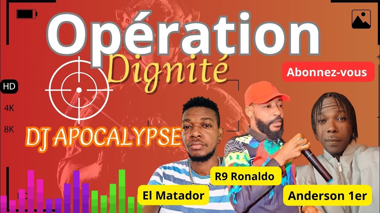 DJ APOCALYPSE - OPÉRATION DIGNITÉ Feat El Matador, Anderson 1er et Ronaldo R9