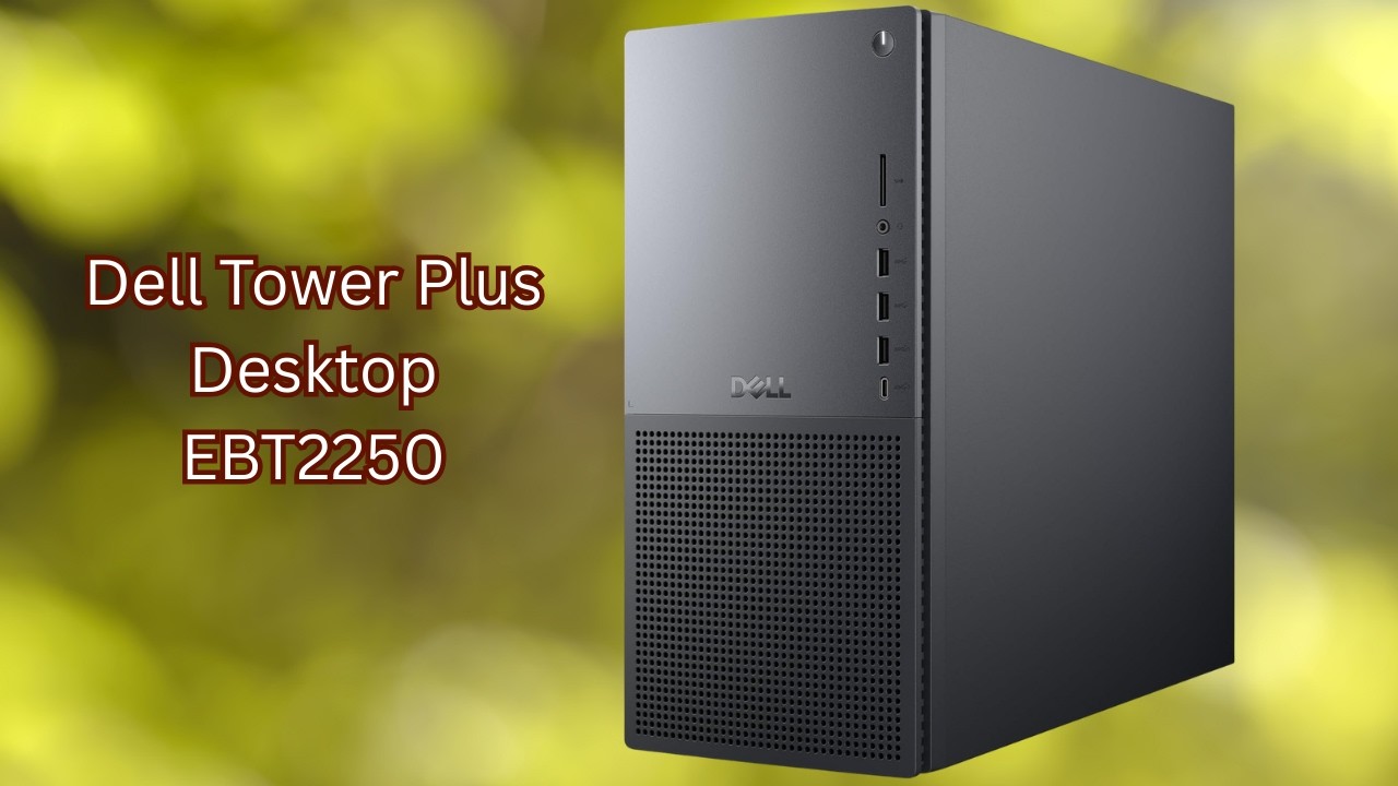 The Secret to Ultra-Fast Performance &ndash; Dell Tower Plus Desktop EBT2250 &ndash; REVIEW