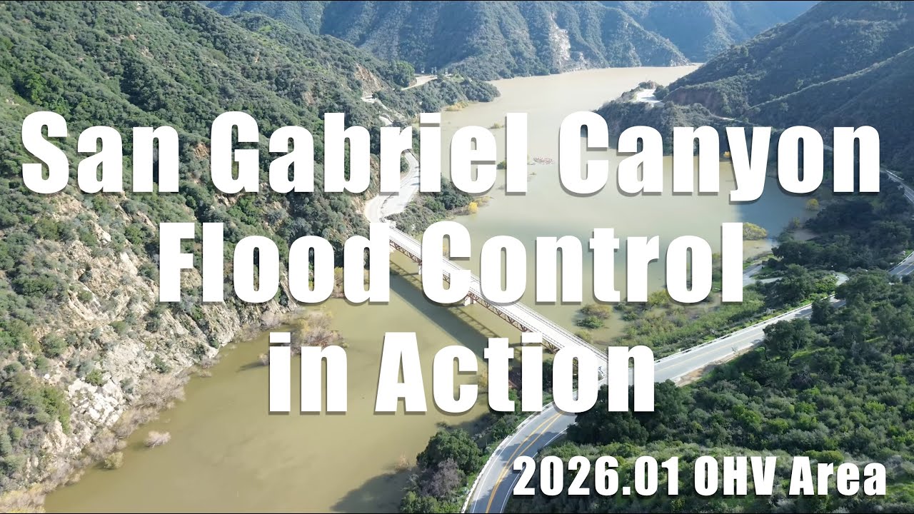 San Gabriel Canyon Flood Control – Works as Designed, San Gabriel OHV Area