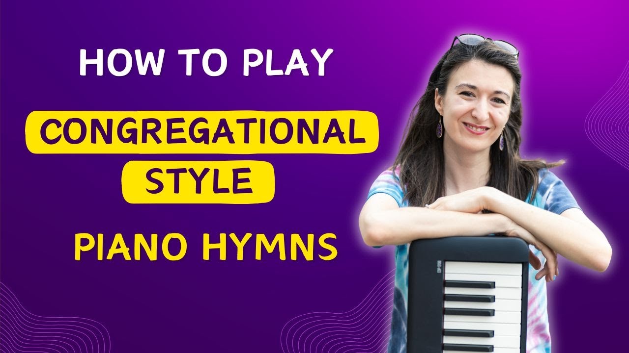 How to play congregational style piano hymns – Hallelujah What a Savior (Man of Sorrows)