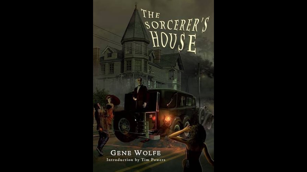 A Reivew of Gene Wolfe's A Sorceror's House