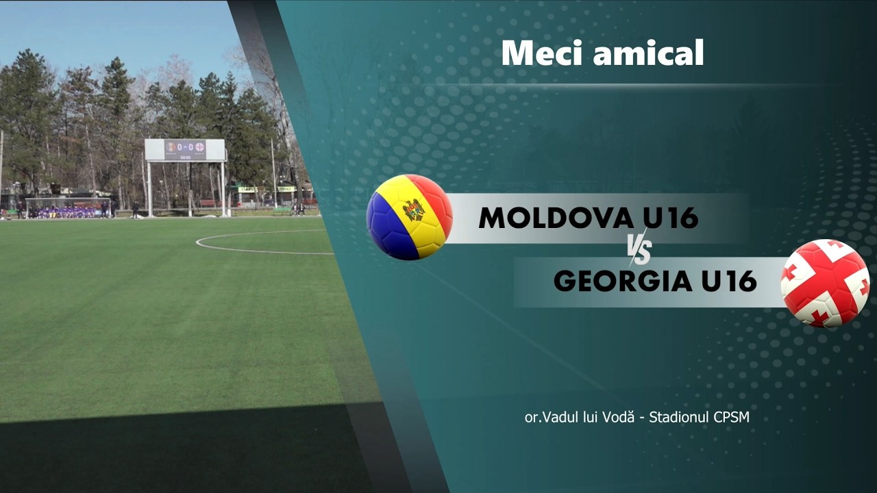 U16. Moldova – Georgia 0-2. Rezumat