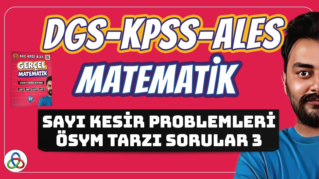 ÖSYM TADINDA SAYI KESİR PROBLEMLERİ SORU ÇÖZÜMÜ | 3. Video | DGS-KPSS-ALES Matematik | 2026 |