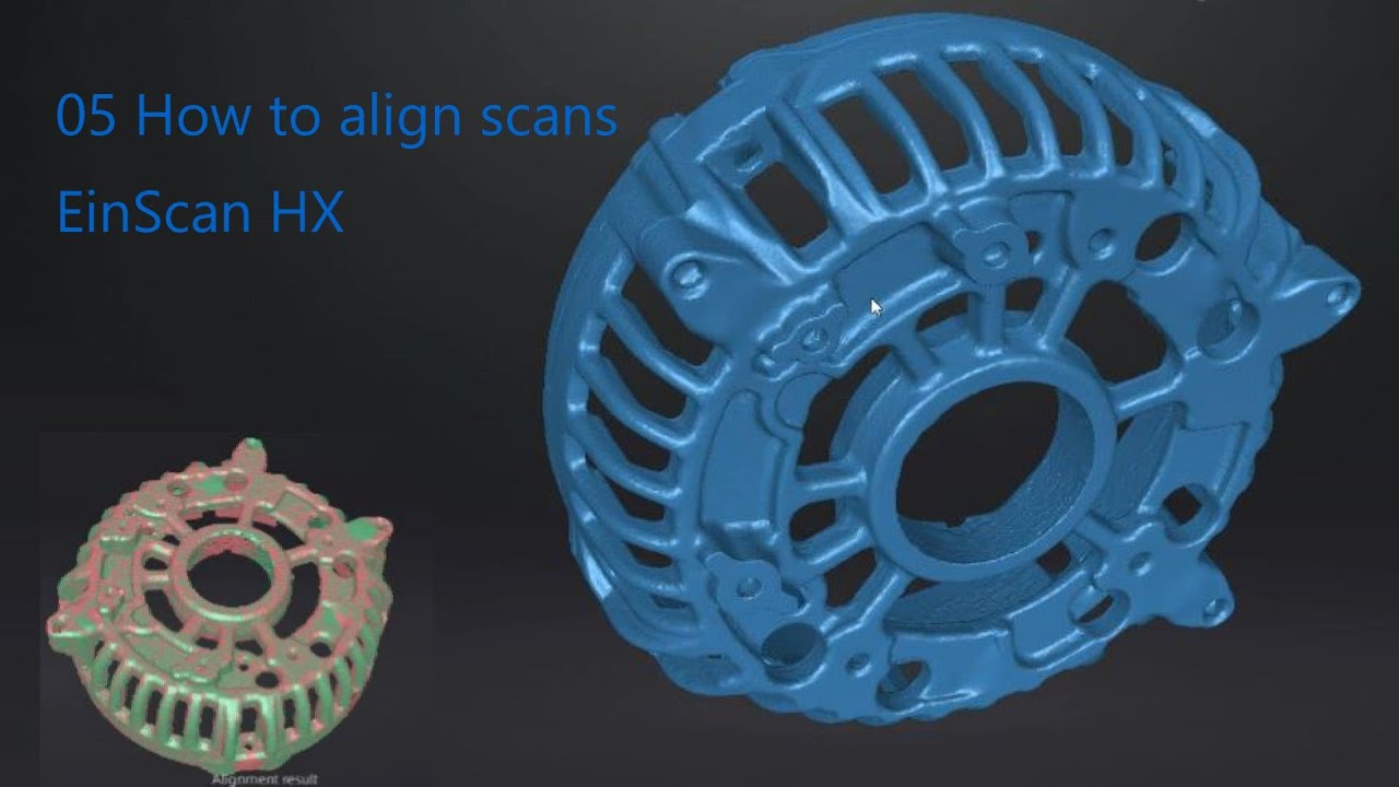 05 How to align scans Beginner tutorial EinScan HX