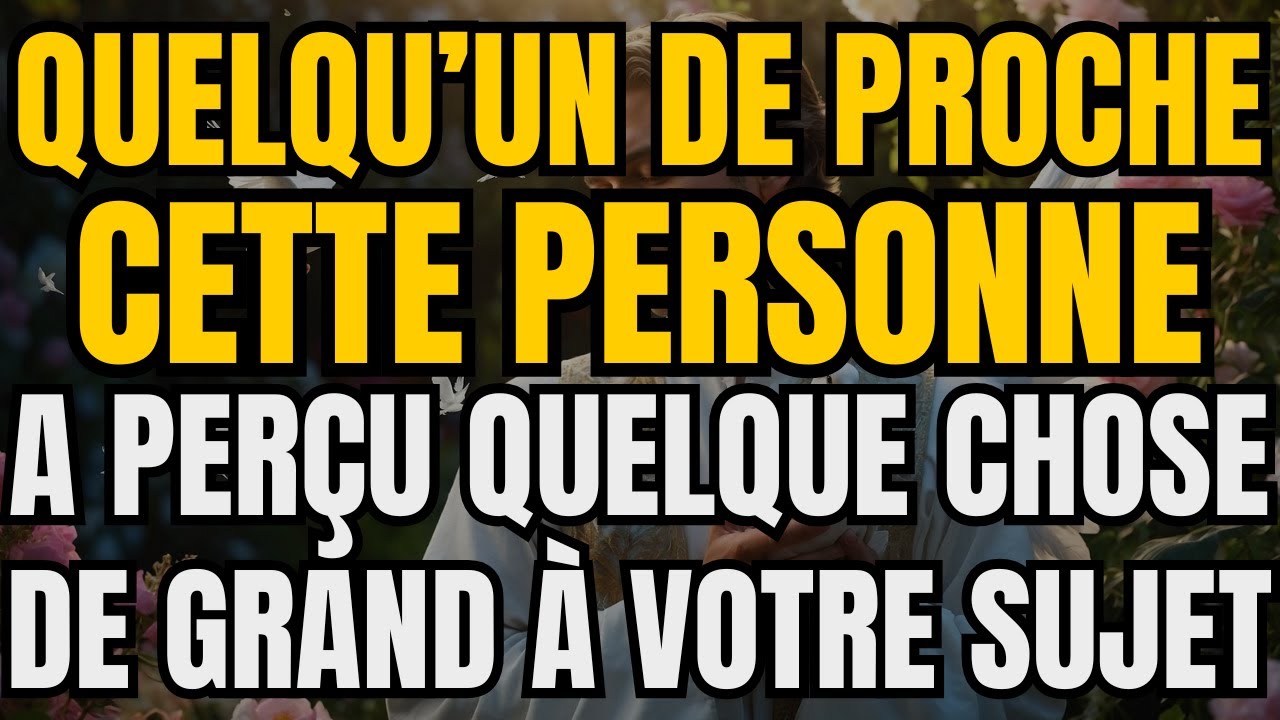 Une personne proche de cette personne a ressenti quelque chose de fort à votre sujet