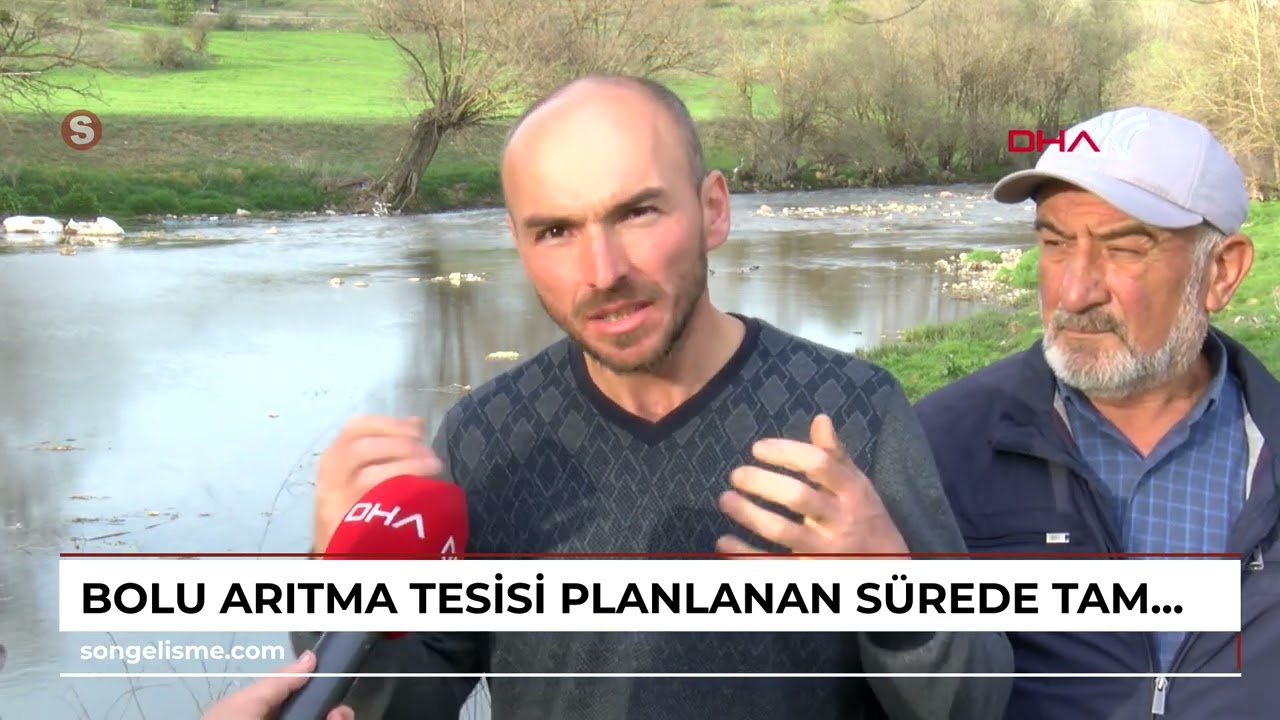 BOLU Arıtma tesisi planlanan sürede tamamlanamayınca Gerede Çayı’ndaki kirlilik bitmedi