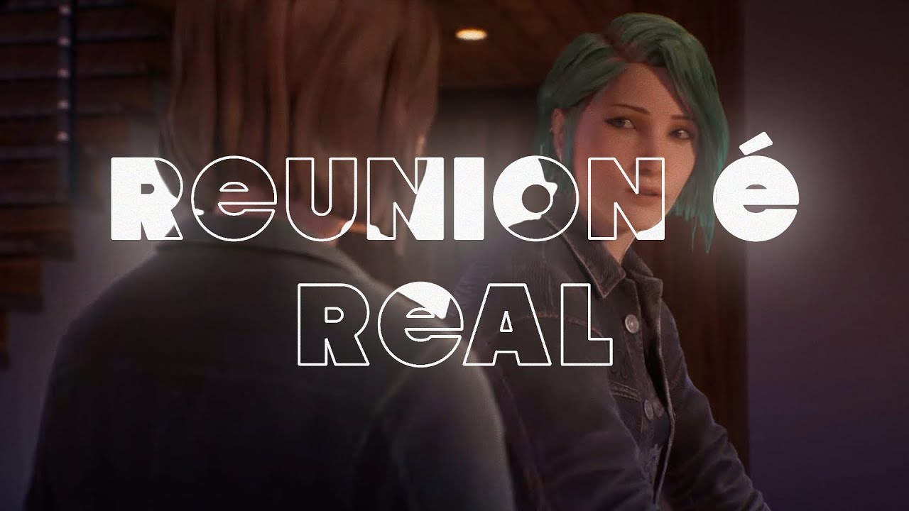 Life is Strange Reunion É REAL!