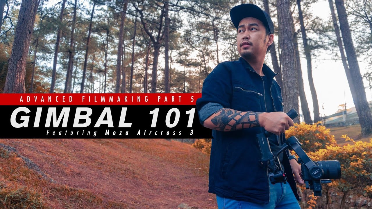 Advanced Filmmaking Part 5 | Gimbal 101 feat. Moza Aircross 3