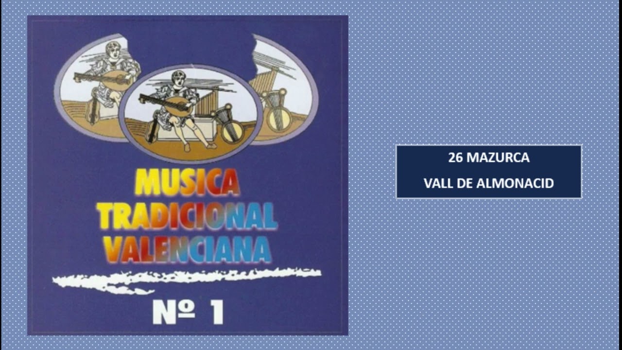 26 MAZURCA (VALL DE ALMONACID) - MUSICA TRADICIONAL VALENCIANA 1