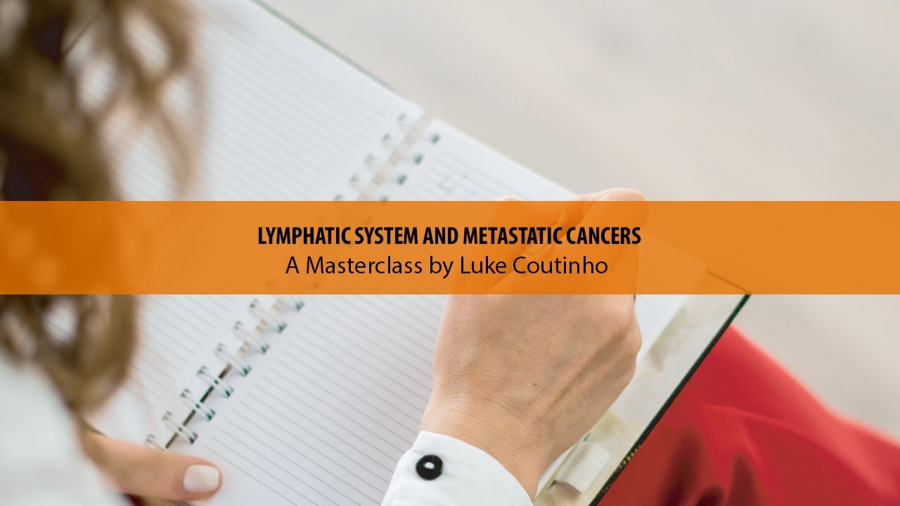 Masterclass: The Connection Between the Lymphatic System and Metastatic Cancers