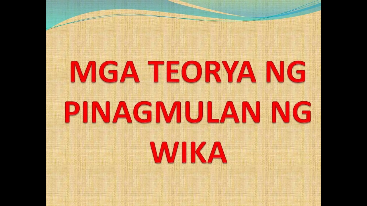 MGA TEORYANG PINAGMULAN NG WIKA