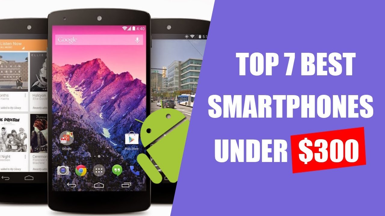 Top 7 Best Android Smartphones Under $300 in 2017