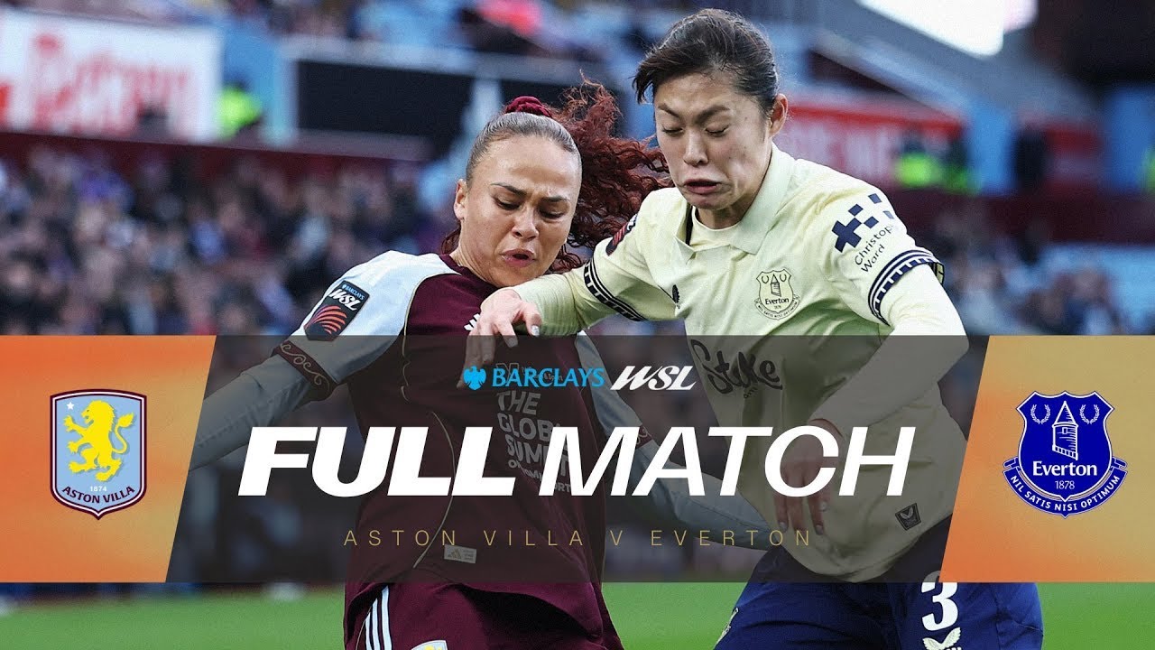FULL MATCH: Aston Villa v Everton | Barclays WSL 25/26
