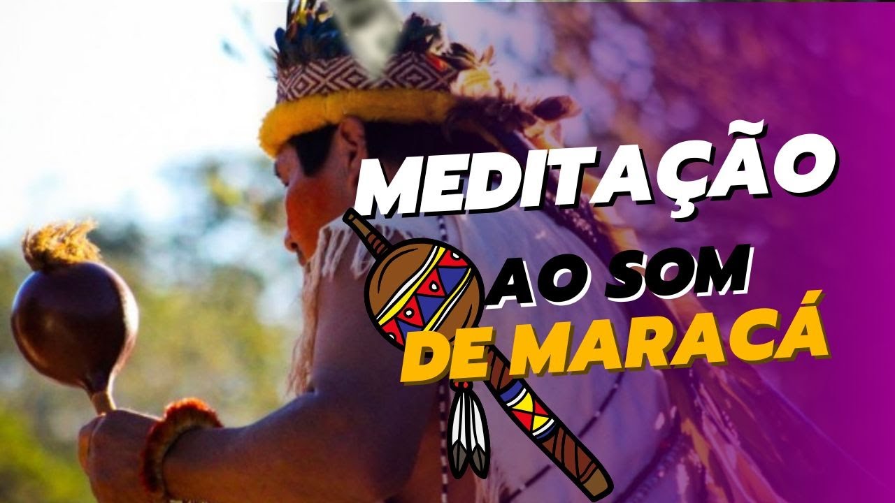 Você quer se conectar com sua espiritualidade ao som dos maracás indígenas?