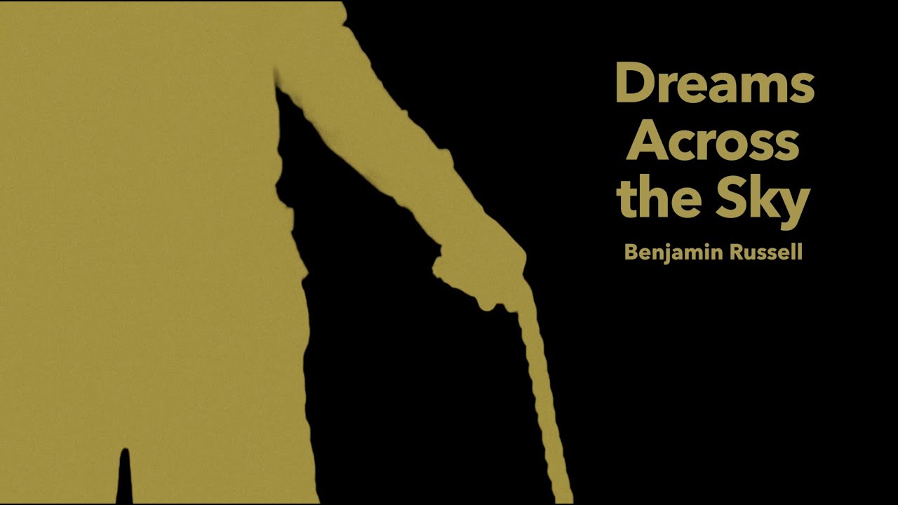 Benjamin Russell - DREAMS ACROSS THE SKY - official music video