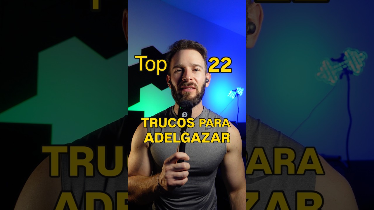 22 TRUCOS PARA ADELGAZAR FÁCIL 