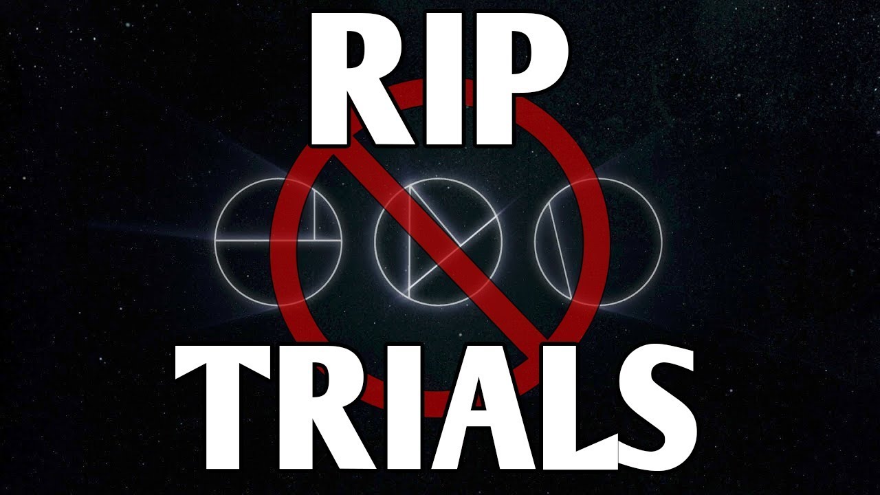 Trials is not Coming Back