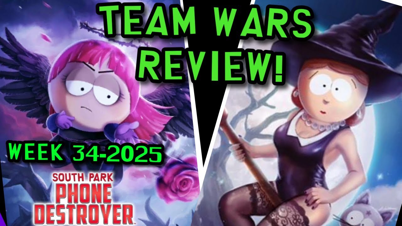 Team Wars Review | Week 34-2025  South Park Phone Destroyer
