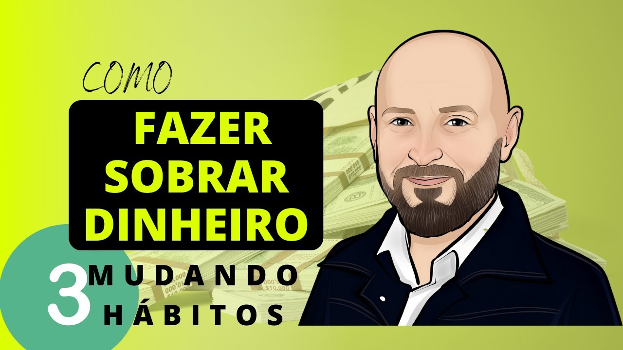 Como fazer SOBRAR DINHEIRO no final do mês? Três dicas infalíveis para você aplicar hoje!