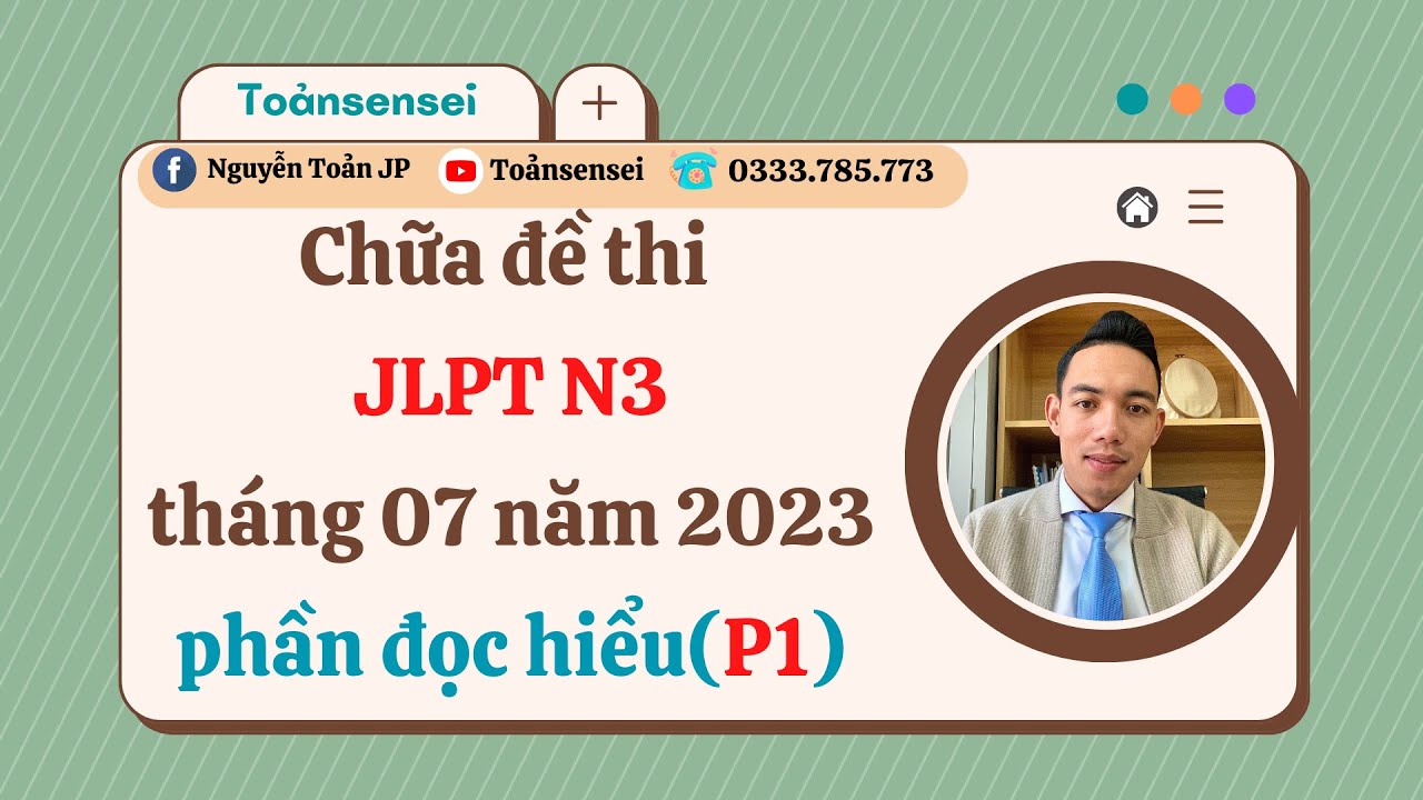 Chữa Đề Thi JLPT N3 Tháng 07 Năm 2023 Phần Đọc Hiểu(P1)