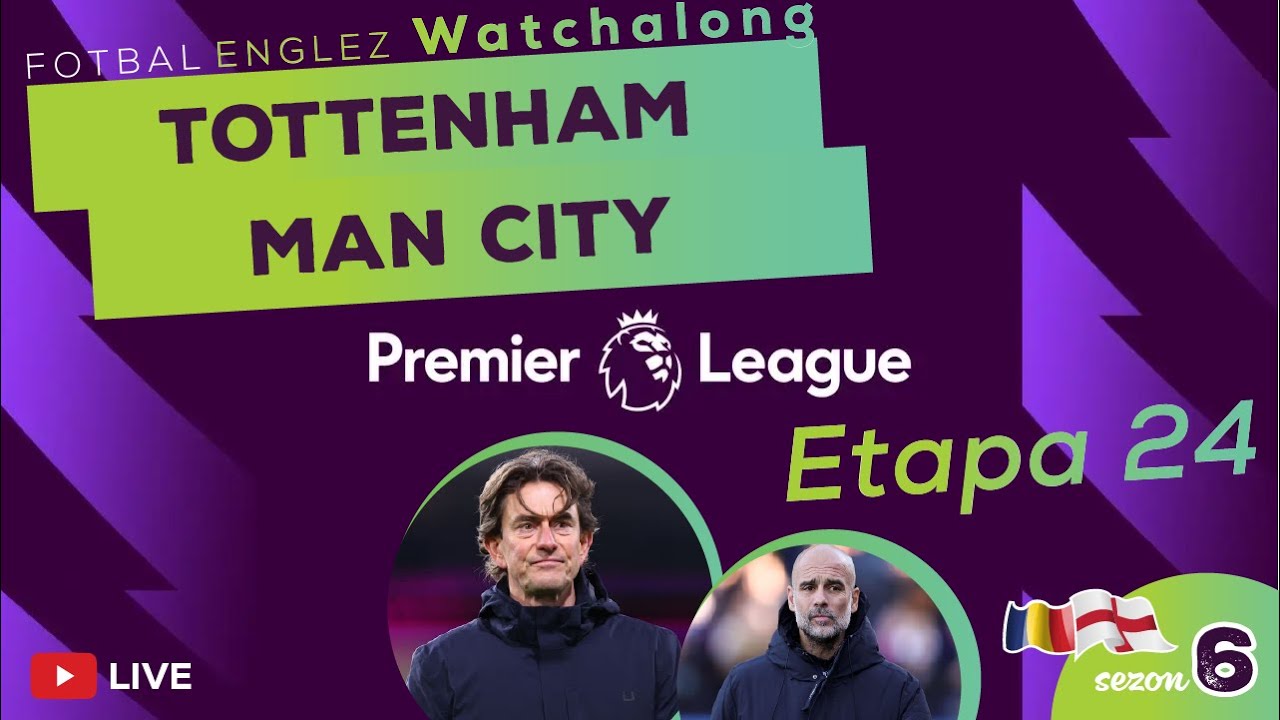 Tottenham vs Man City - Fotbal Englez Watchalong