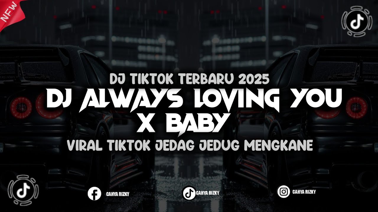 DJ ALWAYS LOVING YOU X BABY JJ VIRAL TIKTOK 2025 MENGKANE