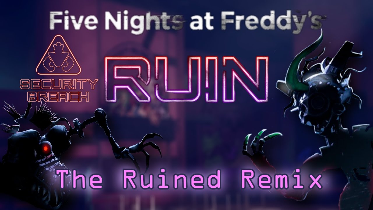 Security Breach: RUIN - The Ruined Remix (FNaF's 9th Anniversary Special)
