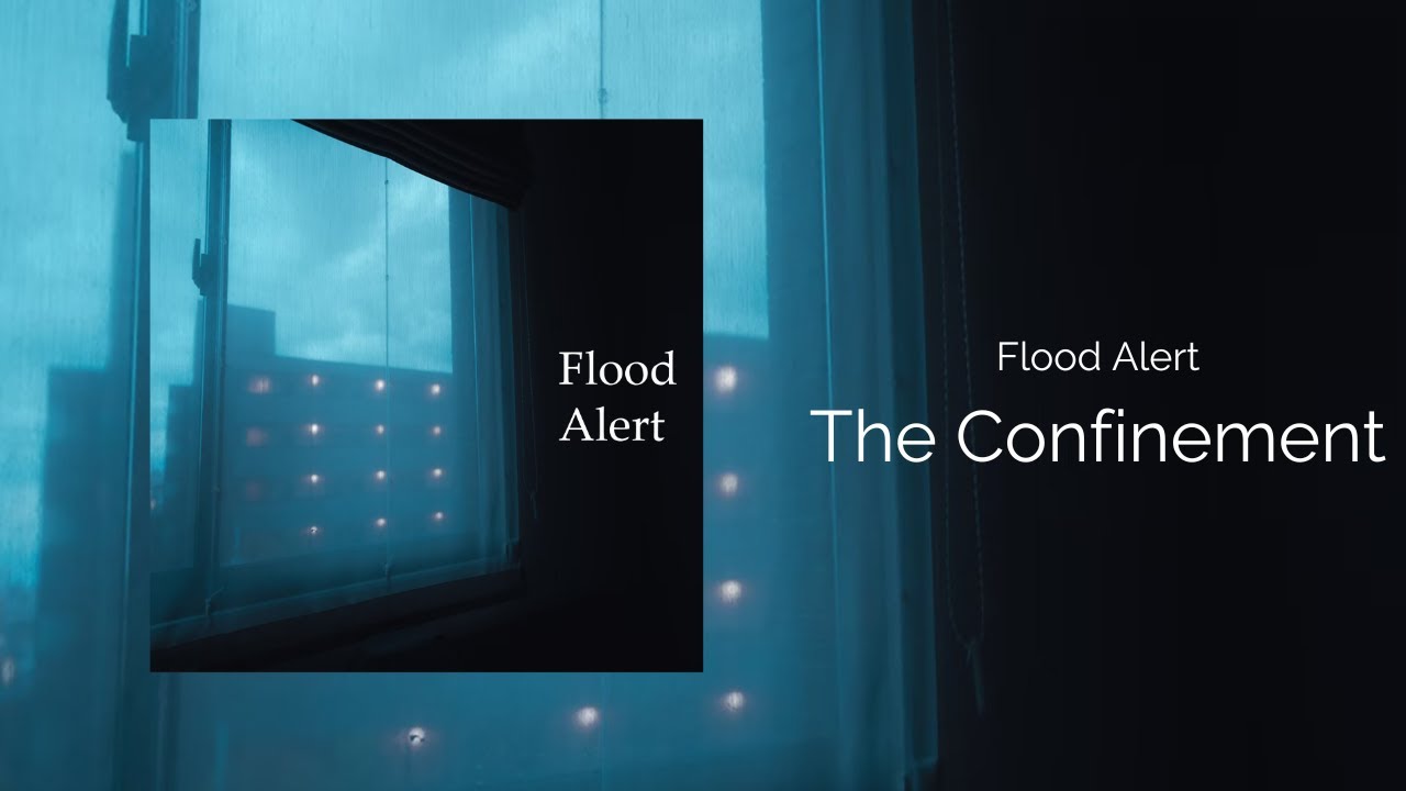 Flood Alert &ndash; The Confinement