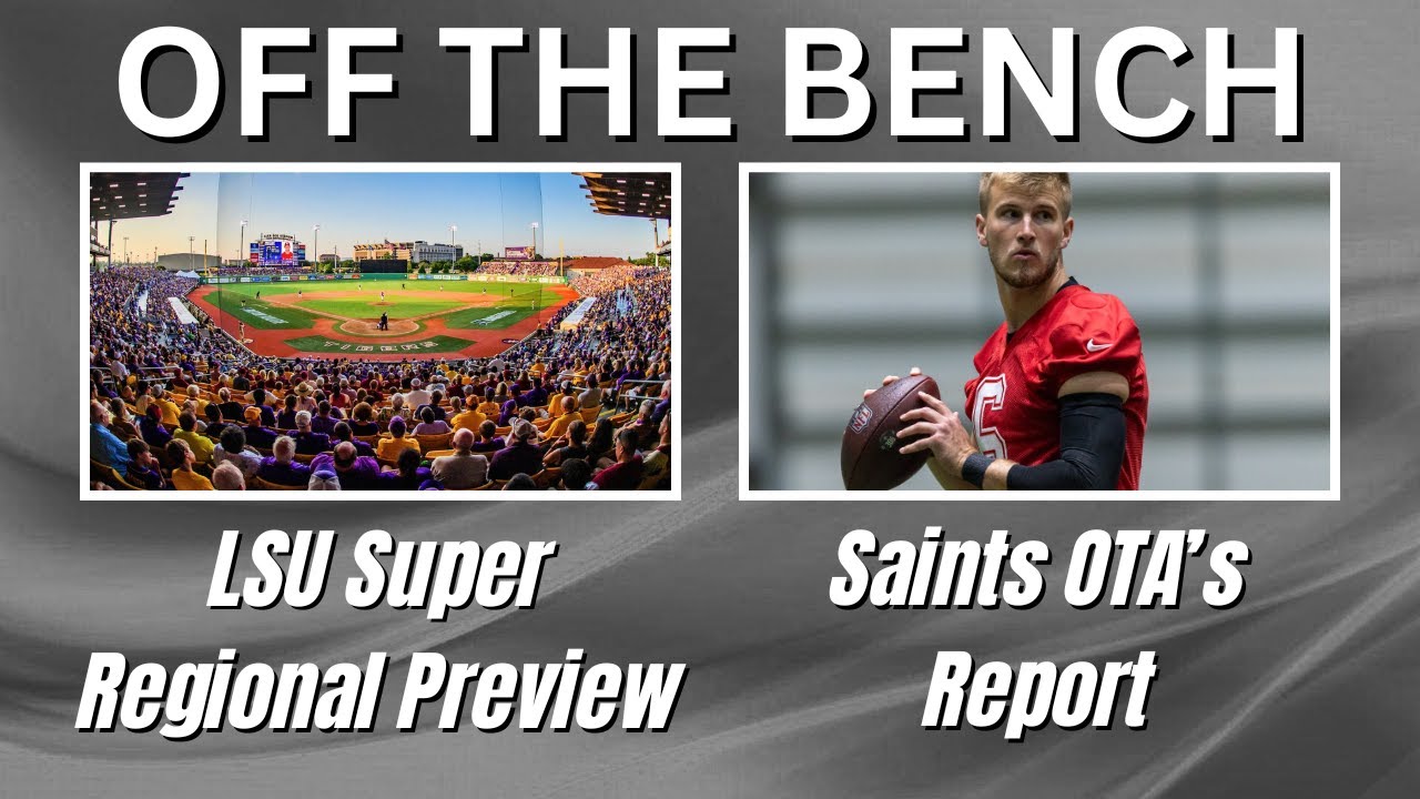 OTB | LSU Super Regional Preview | Saints OTA's Update