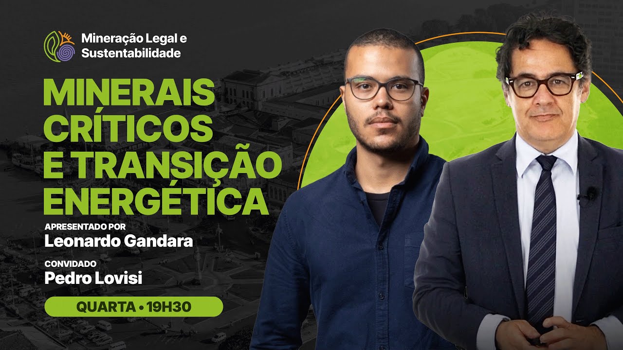 Minerais Críticos e Transição Energética | Mineração Legal e Sustentabilidade