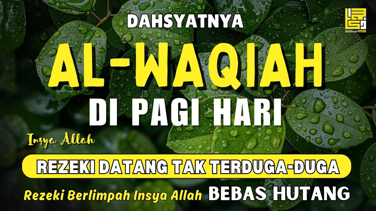 Surat Al WAQIAH 7x, dengarkan hutang lunas, Rezeki datang dari berbagai arah, Bacaan Al Quran Merdu