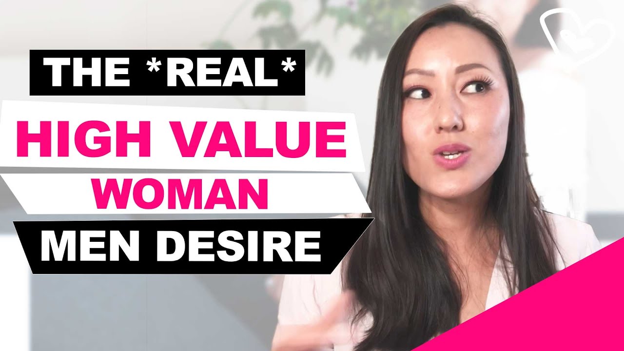 How To Be A High Value Woman That Men Desire (Real Truth!)