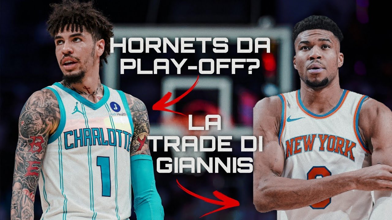 Chi deve (e NON deve) scambiare per Antetokounmpo - Gli Hornets sono la squadra più calda in NBA