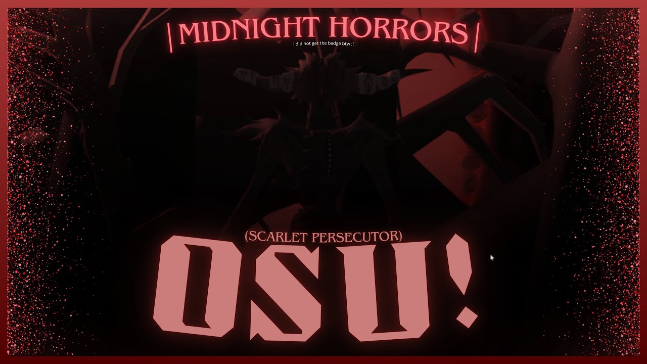 Midnight Horrors - Surviving OSU! (Scarlet Persecutor)