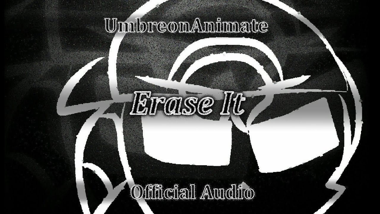 UmbreonAnimate - Erase It | Official Audio