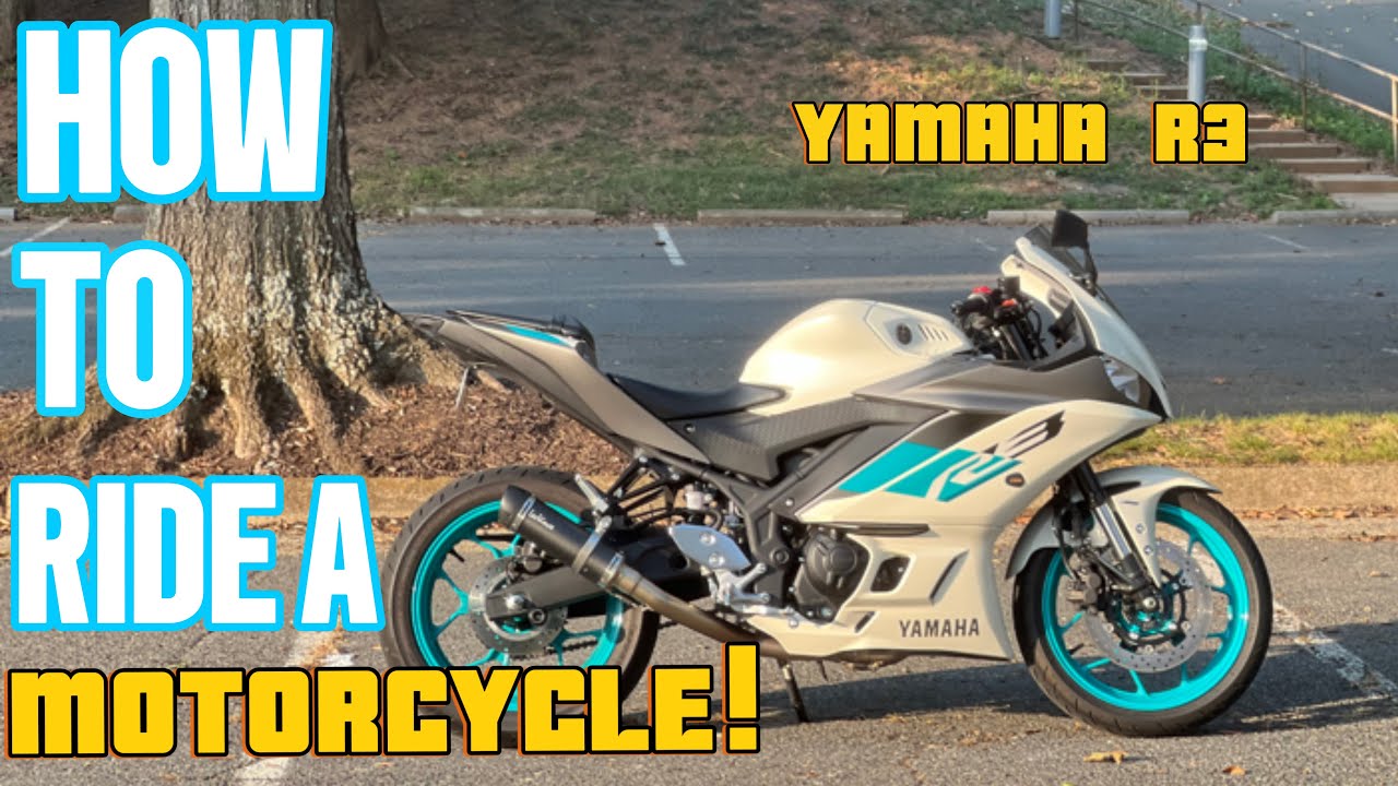 How to Ride a Motorcycle for Beginners | Yamaha R3 | Part. #1