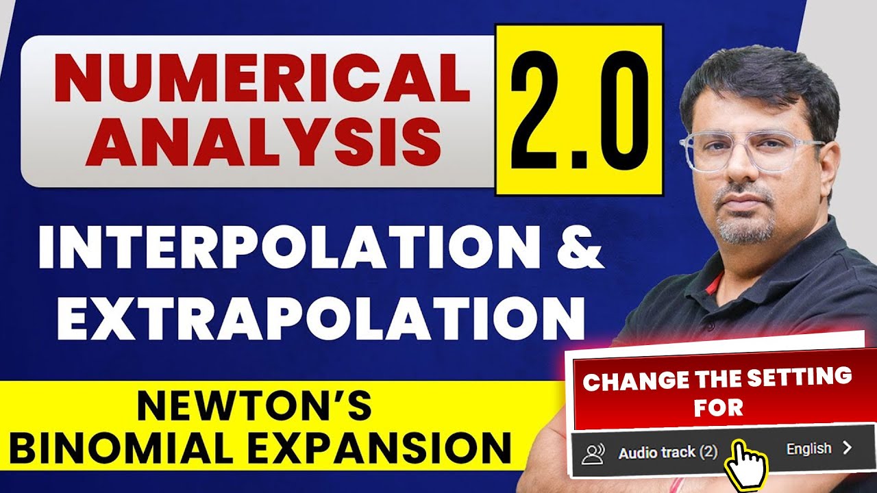 Numerical Analysis 2.0 | Interpolation and Extrapolation, Newton's Binomial Expansion by GP Sir