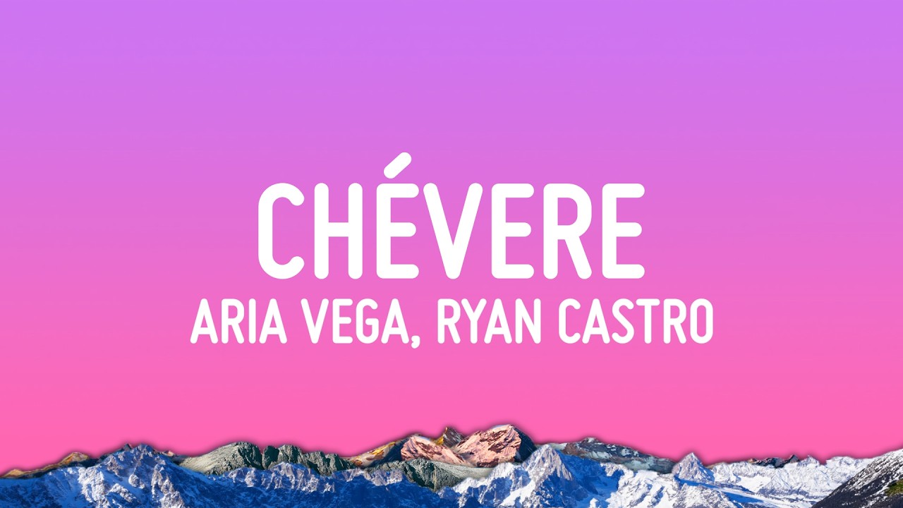 ARIA VEGA, Ryan Castro - CH&Eacute;VERE