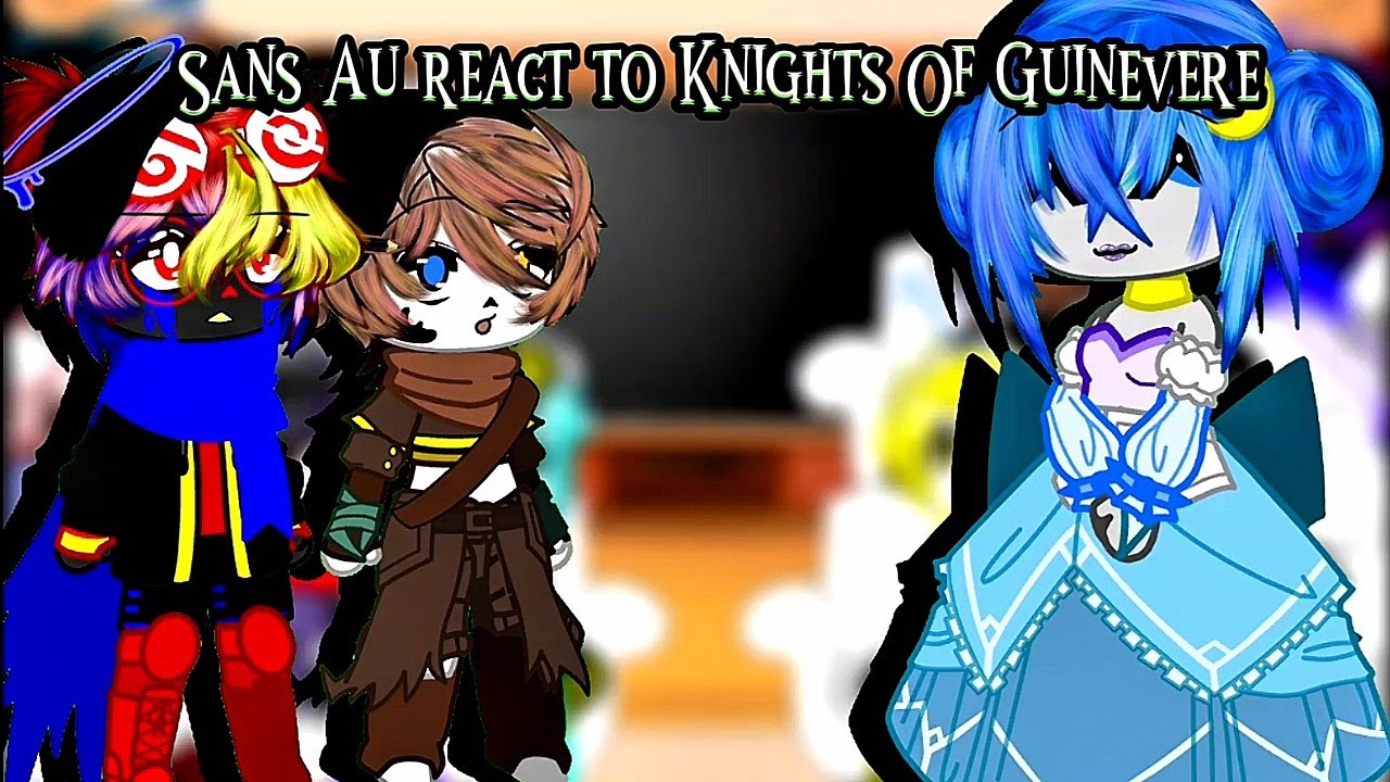 Sans Au React To Knights Of Guinevere: Pilot | Gacha Club