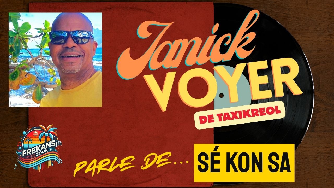 FREKANSZOUK • JANICK VOYER (Taxikréol) parle de « Sé kon sa »