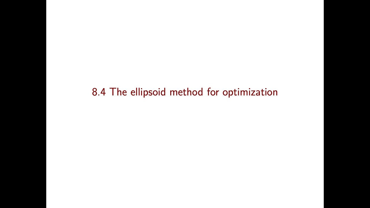 Linear Optimization course - Video 33: The ellipsoid method for optimization