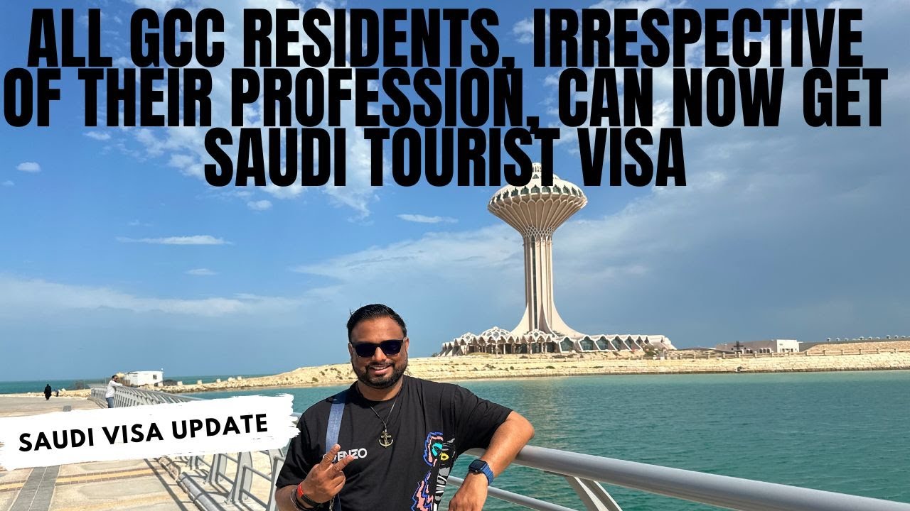 ALL GCC RESIDENTS, IRRESPECTIVE OF THEIR PROFESSION, CAN NOW GET SAUDI TOURIST VISA