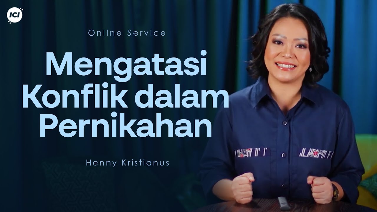 Mengatasi Konflik Dalam Pernikahan - Henny Kristianus