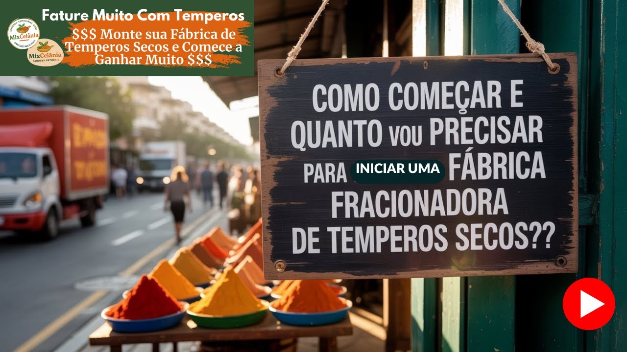 COMO COMEÇAR E QUANTO EU VOU PRECISAR PARA INICIAR UMA FÁBRICA FRACIONADORA DE TEMPEROS SECOS??