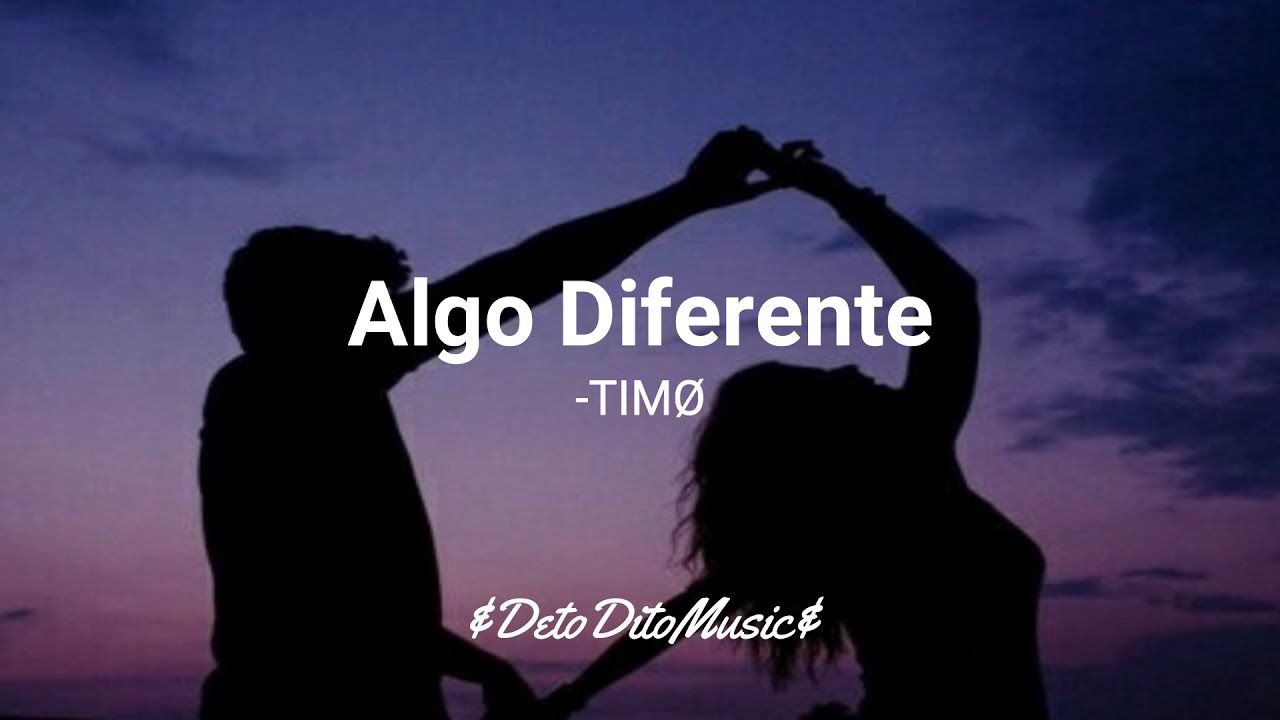 Letra- Algo Diferente-TIMØ