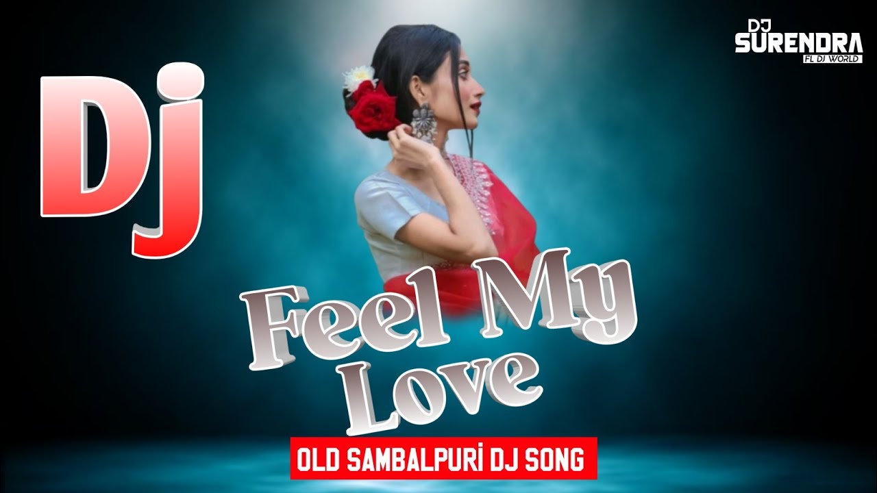 Feel My Love || Sambalpuri Dj Song || Ft-Umakant Barik || Fl Dj World