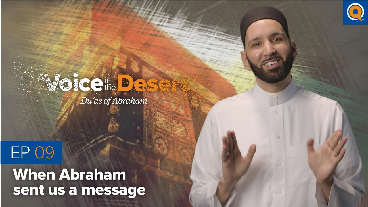 Episode 9: When Abraham Sent Us a Message | A Voice in the Desert