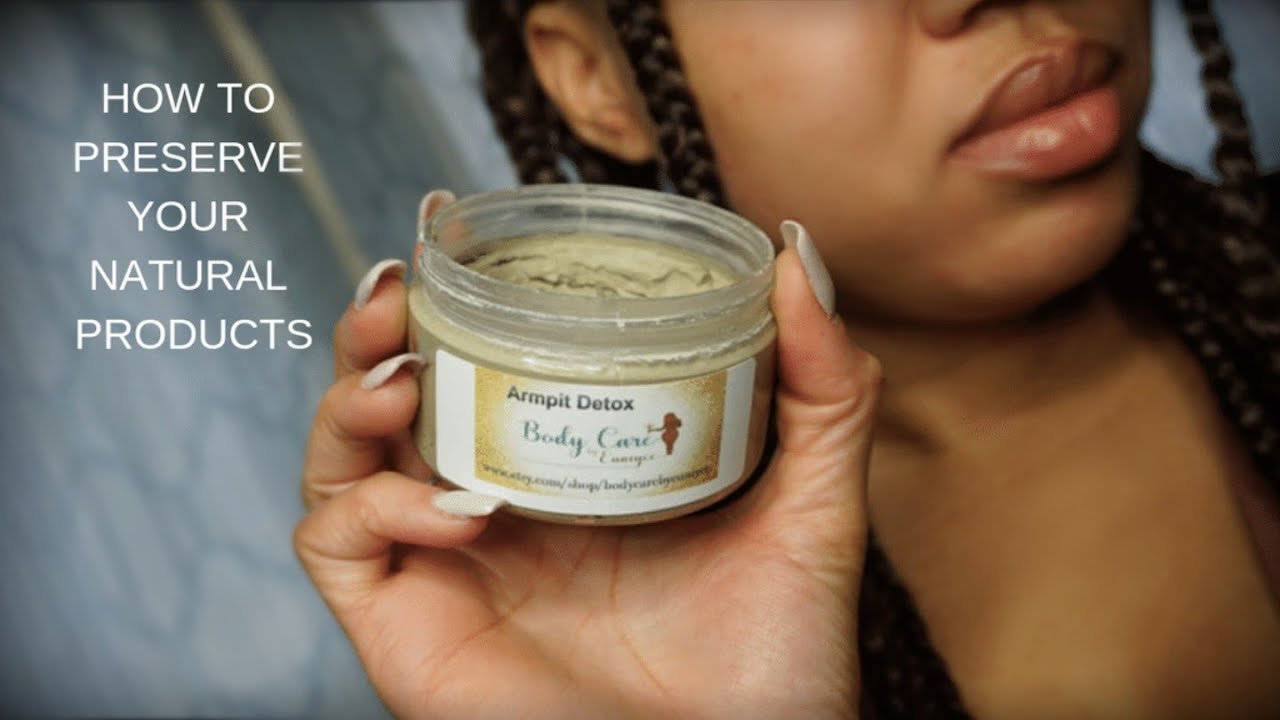 How To Preserve Your Natural Skin/Hair Products | EuniyceMari